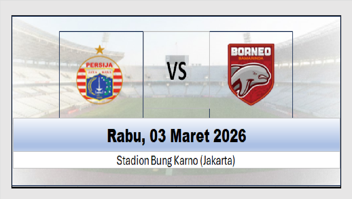 Jadwal Super League: Persija Jakarta vs Borneo FC, Duel Papan Atas Pertaruhan Peringat Klasemen
