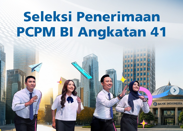 Rekrutmen PCPM BI 41 Resmi Dibuka 9–14 Agustus 2026, Simak Syarat dan Cara Daftarnya