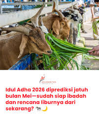 Info Libur Panjang: Idul Adha 2026 Jatuh Pada Tanggal Ini, Siap-Siap Long Weekend!
