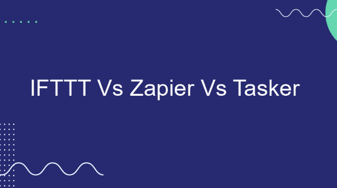 IFTTT vs Tasker vs Zapier: Mana Aplikasi Otomatisasi Terbaik untuk Anda?