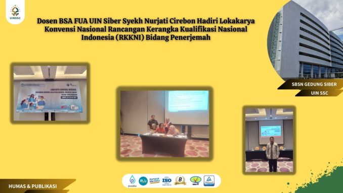 Dosen BSA FUA UIN Siber Syekh Nurjati Cirebon Hadiri Lokakarya Konvensi Nasional RKKNI Bidang Penerjemah