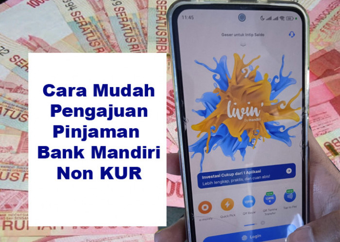 Cicil Mulai dari 500 Ribu, Berikut Rincian Pinjaman Non KUR Mandiri Plafon 200 Juta Lengkap dengan Angsuran 