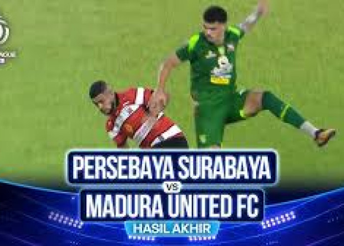 BRI Super League: Hasil Persebaya Surabaya vs Madura United Skor 1-2 Madura Menang