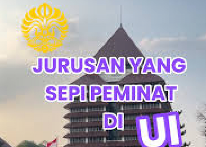 Milih Jurusan S1 UI Sepi Peminat Bisa Menjadi Peluang Emas!