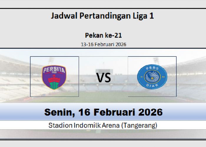 Persita vs PSBS Biak, Akankah Persita Kembali Kalah? PSBS Biak Unggul Head to Head