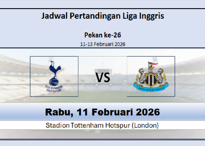 Jadwal Pertandingan Tottenham vs Newcastle United, Head to Head Didominasi Newcastle