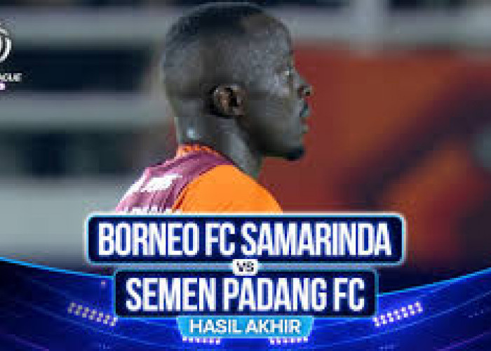 BRI SUPER LEAGUE: Hasil Borneo FC vs Semen Padang Skor 3-0