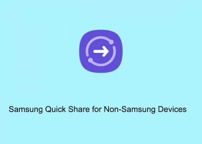 Cara Menggunakan Fitur Mirip Air Drop di HP Samsung dengan Cepat