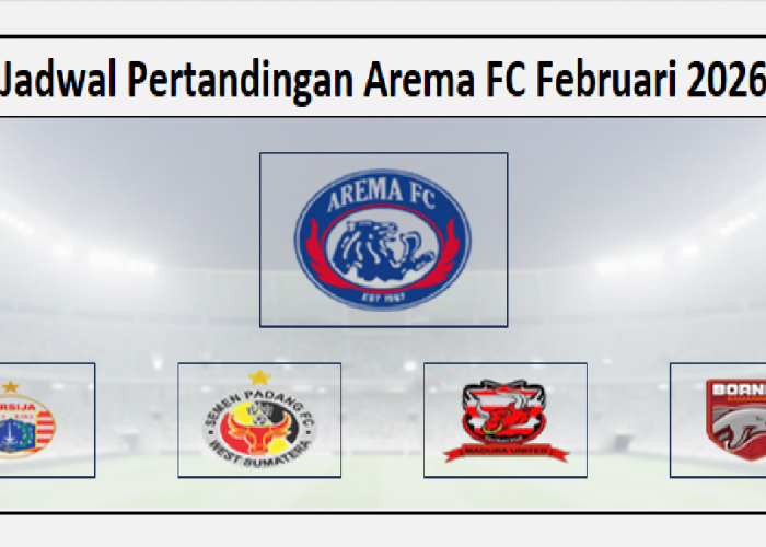 Bangkit Usai Kalahkan Persija! Ini Jadwal Pertandingan Arema FC Februari 2026, Semen Padang, Madura, Borneo FC